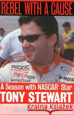 Rebel with a Cause: A Season with NASCAR Star Tony Stewart