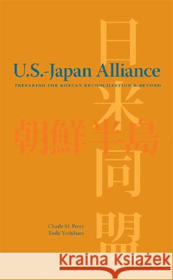 U.S.-Japan Alliance: Preparing for Korean Reconciliation and Beyond