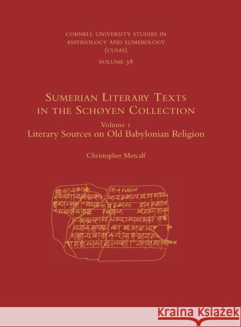 Sumerian Literary Texts in the Schøyen Collection: Volume 1: Literary Sources on Old Babylonian Religion