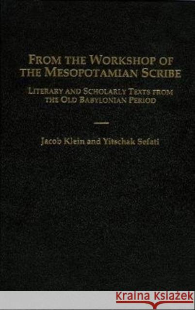 From the Workshop of the Mesopotamian Scribe: Literary and Scholarly Texts from the Old Babylonian Period