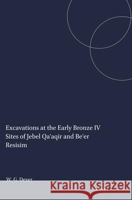 Excavations at the Early Bronze IV Sites of Jebel Qa'aqir and Be'er Resisim