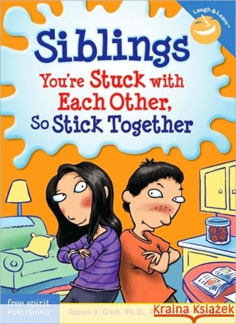 Siblings: You're Stuck with Each Other, So Stick Together