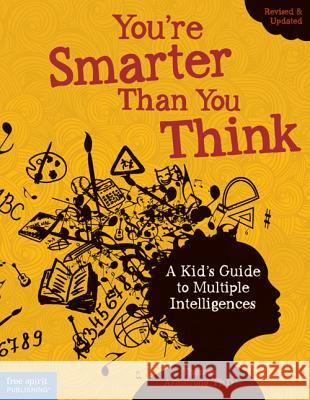 You're Smarter Than You Think: A Kid's Guide to Multiple Intelligences
