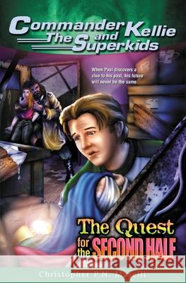 (Commander Kellie and the Superkids' Adventure #2) the Quest for the Second Half