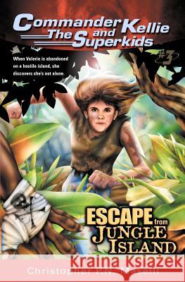 (Commander Kellie and the Superkids' Adventures #3) Escape from Jungle Island