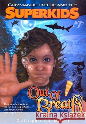 (Commander Kellie and the Superkids' Novel #7) Out of Breath