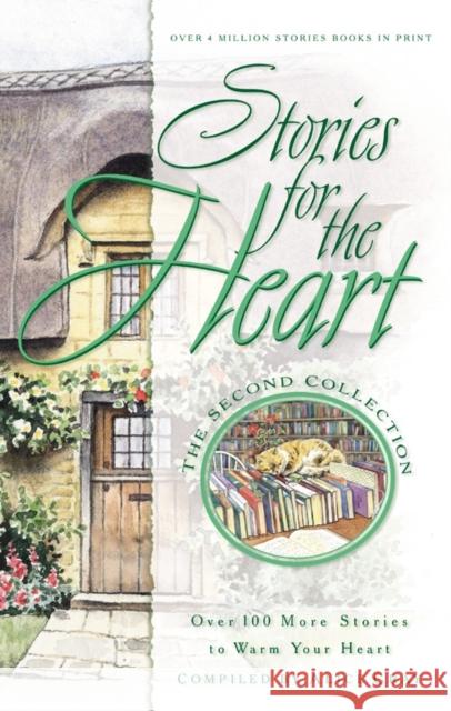 Stories for the Heart: Over 100 More Stories to Warm Your Heart