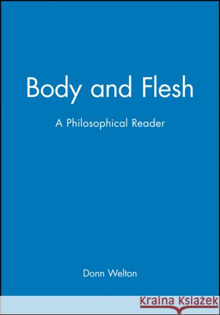 Body and Flesh: A Philosophical Reader