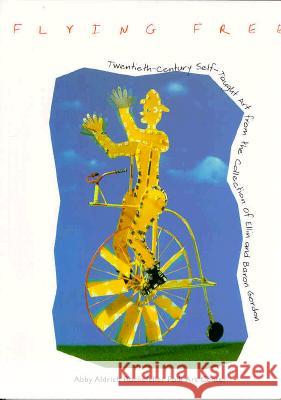 Flying Free: Twentieth-Century Self-Taught Art from the Collection of Ellin and Baron Gordon
