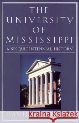 The University of Mississippi: A Sesquicentennial History