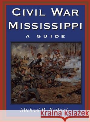Civil War Mississippi: A Guide