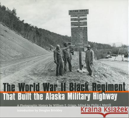 The World War II Black Regiment That Built the Alaska Military Highway: A Photographic History