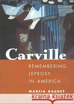Carville: Remembering Leprosy in America