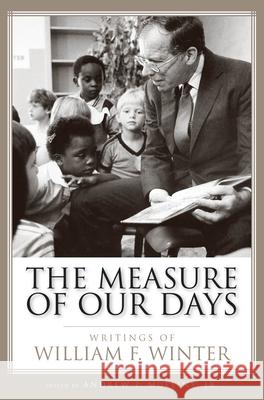The Measure of Our Days: Writings of William F. Winter