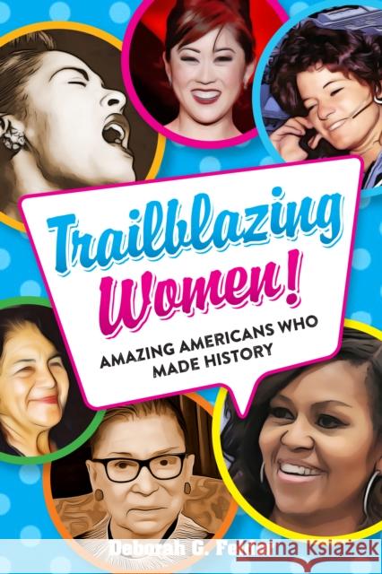 Trailblazing Women!: Amazing Americans Who Made History