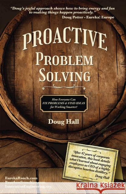 Proactive Problem Solving: How Everyone Can Fix Problems & Find Ideas for Working Smarter!