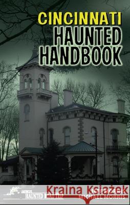 Cincinnati Haunted Handbook