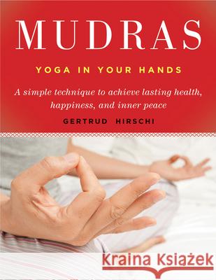 Mudras: Yoga in Your Hands