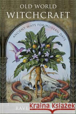 Old World Witchcraft: Ancient Ways for Modern Days