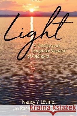 Light: A Mother and Daughter Memoir of Anorexia