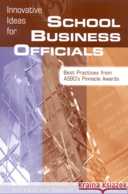 Innovative Ideas for School Business Officials: Best Practices from Asbo's Pinnacle Awards