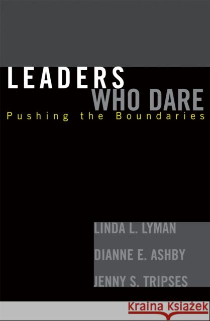 Leaders Who Dare: Pushing the Boundaries