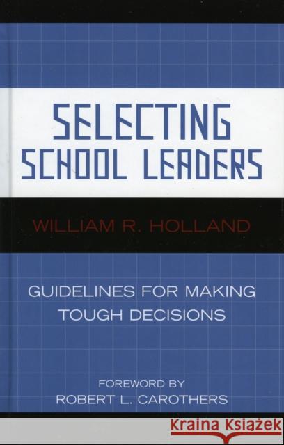 Selecting School Leaders: Guidelines for Making Tough Decisions