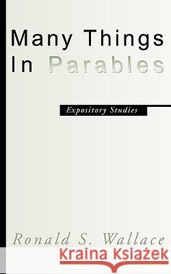 Many Things in Parables: Expository Studies