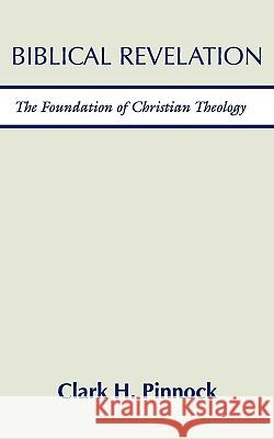 Biblical Revelation: The Foundation of Christian Theology