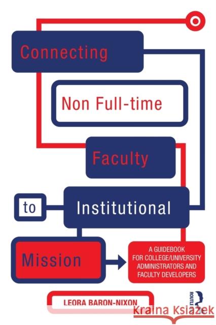 Connecting Non Full-Time Faculty to Institutional Mission: A Guidebook for College/University Administrators and Faculty Developers