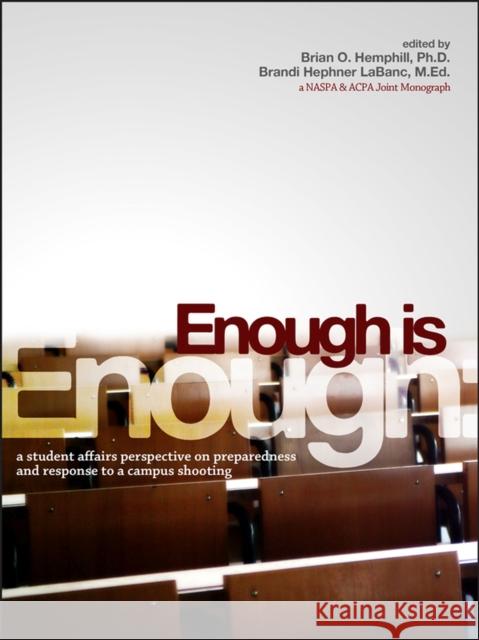 Enough Is Enough: A Student Affairs Perspective on Preparedness and Response to a Campus Shooting