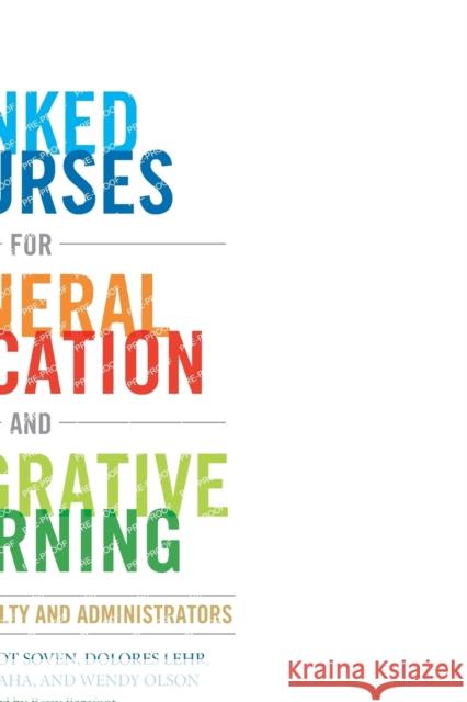 Linked Courses for General Education and Integrative Learning: A Guide for Faculty and Administrators