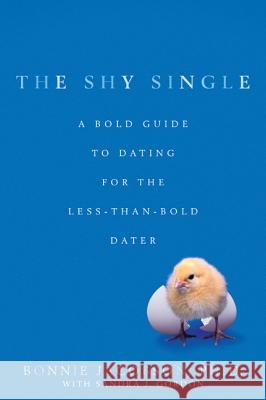 The Shy Single: A Bold Guide to Dating for the Less-than-Bold Dater