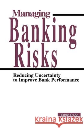 Managing Banking Risks: Reducing Uncertainty to Improve Bank Performance