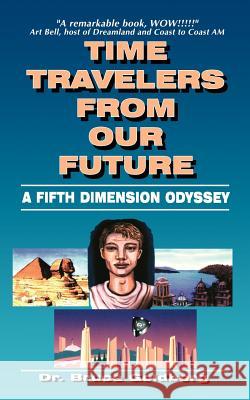 Time Travelers From Our Future: A Fifth Dimension Odyssey