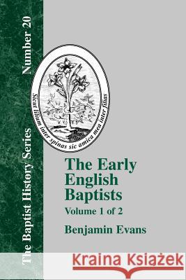 The Early English Baptists: Volume 1