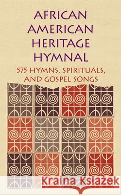 African American Heritage Hymnal: 575 Hymns, Spirituals, and Gospel Songs