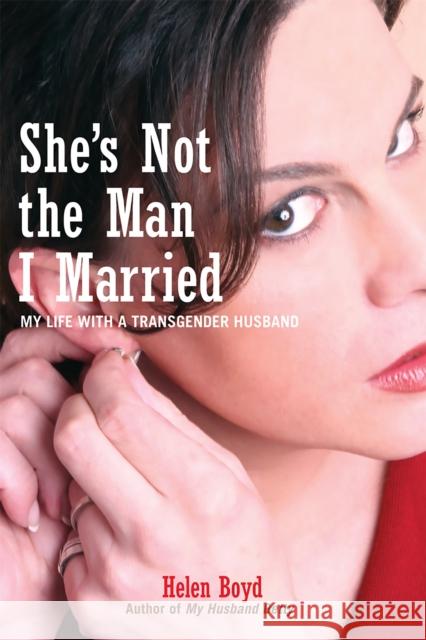 She's Not the Man I Married: My Life with a Transgender Husband