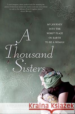 A Thousand Sisters: My Journey Into the Worst Place on Earth to Be a Woman