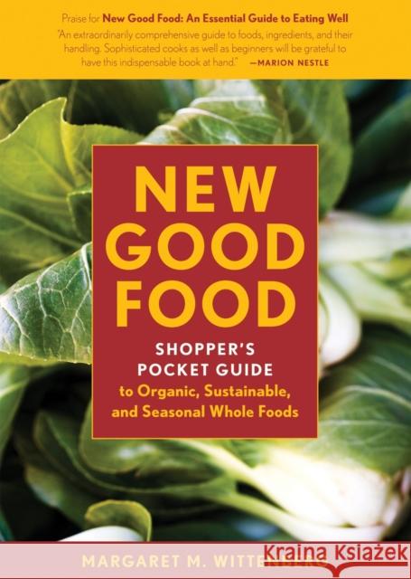 New Good Food Pocket Guide, REV: Shopper's Pocket Guide to Organic, Sustainable, and Seasonal Whole Foods