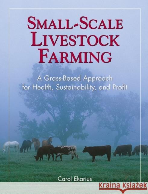 Small-Scale Livestock Farming: A Grass-Based Approach for Health, Sustainability, and Profit