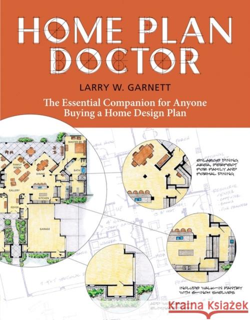 Home Plan Doctor: The Essential Companion for Anyone Buying a Home Design Plan