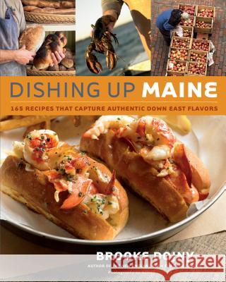 Dishing Up(r) Maine: 165 Recipes That Capture Authentic Down East Flavors