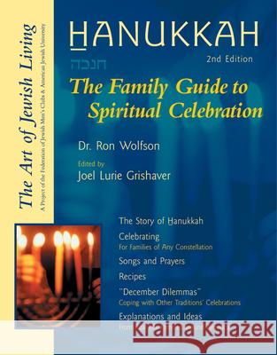 Hanukkah: The Family Guide to Spiritual Celebration