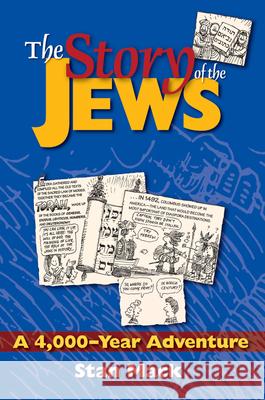 The Story of the Jews: A 4,000-Year Adventure--A Graphic History Book