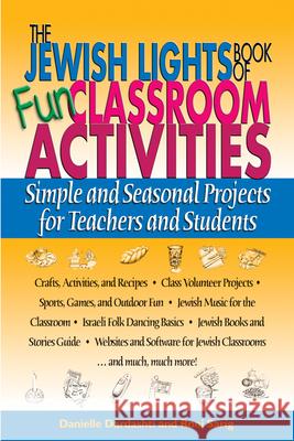 The Jewish Lights Book of Fun Classroom Activities: Simple and Seasonal Projects for Teachers and Students