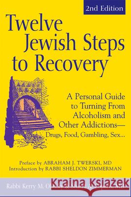 Twelve Jewish Steps to Recovery (2nd Edition): A Personal Guide to Turning from Alcoholism and Other Addictions--Drugs, Food, Gambling, Sex...