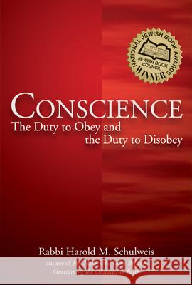 Conscience: The Duty to Obey and the Duty to Disobey