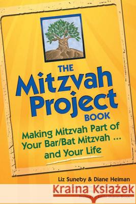 The Mitzvah Project Book: Making Mitzvah Part of Your Bar/Bat Mitzvah and Your Life