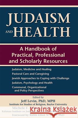 Judaism and Health: A Handbook of Practical, Professional and Scholarly Resources